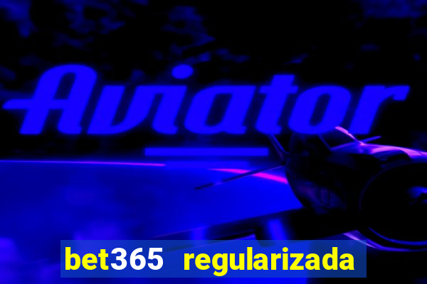 bet365 regularizada no brasil